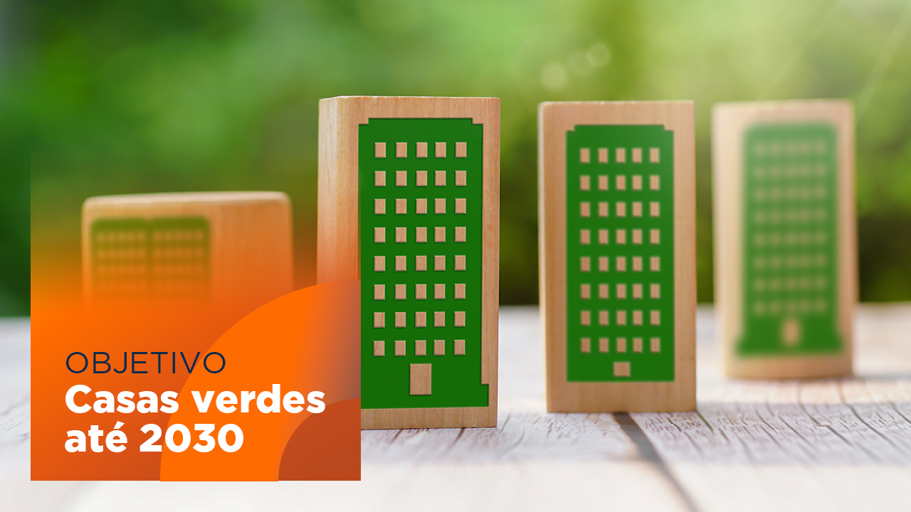 Objetivo: Casas verdes até 2030